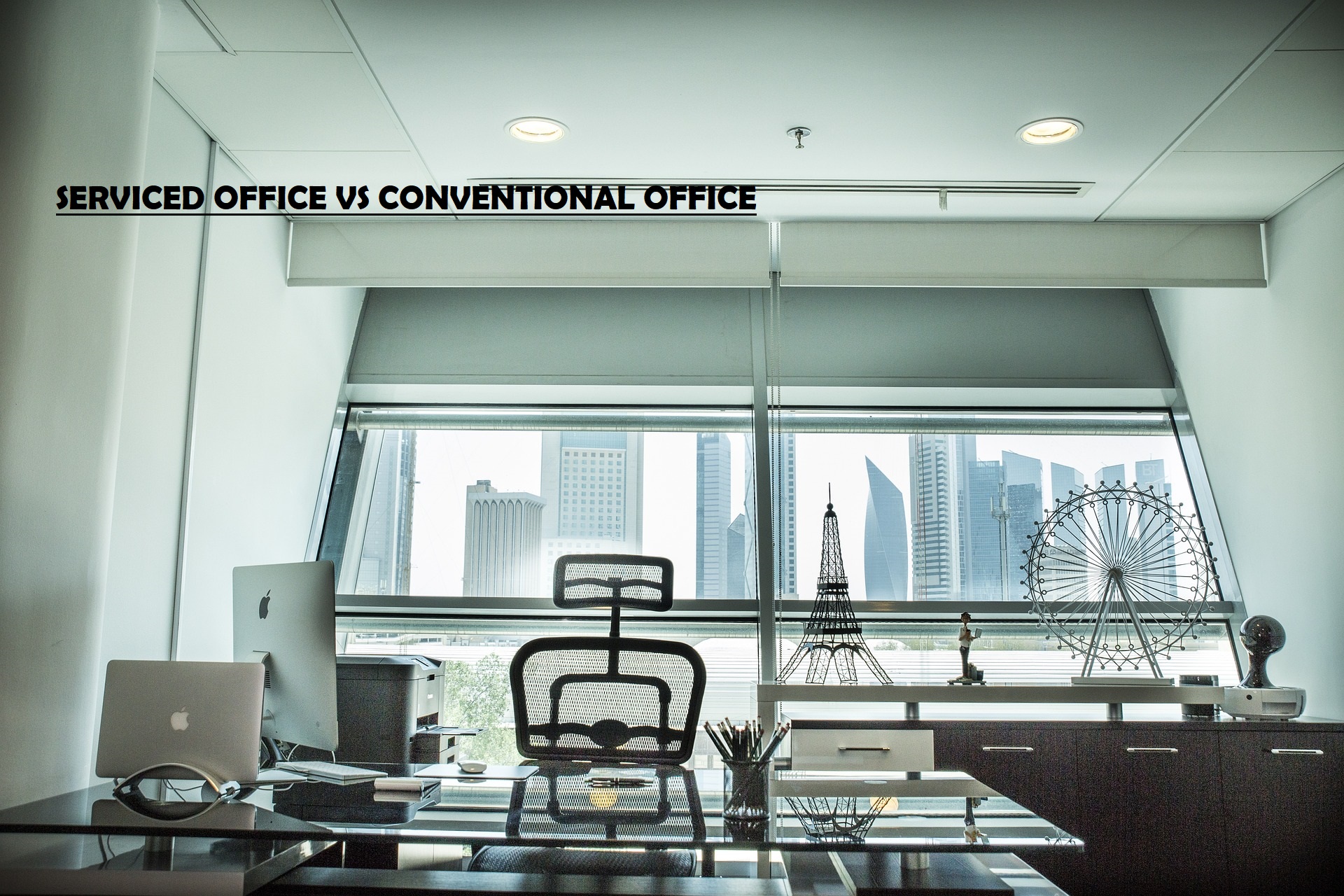 SERVICED OFFICE VS CONVENTIONAL OFFICE